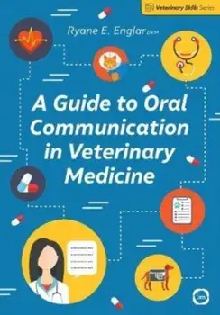Guide to Oral Communication in Veterinary Medicine, Paperback/Ryane E. Englar