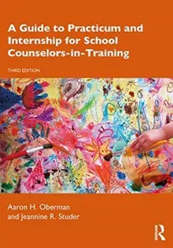 Guide to Practicum and Internship for School Counselors-in-Training, Paperback/Jeannine R. Studer