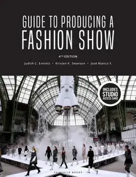 Guide to Producing a Fashion Show: Bundle Book + Studio Access Card, Hardcover/Judith C. Everett