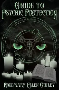 Guide to Psychic Protection, Paperback/Rosemary Ellen Guiley