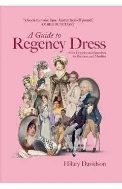 Guide to Regency Dress - Hilary Davidson