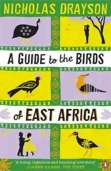 Guide to the Birds of East Africa, Paperback/Nicholas Drayson