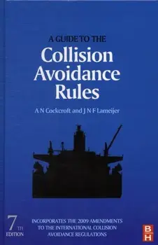 Guide to the Collision Avoidance Rules, Hardback/J. N. F. Lameijer