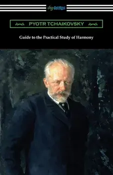 Guide to the Practical Study of Harmony, Paperback/Pyotr Tchaikovsky