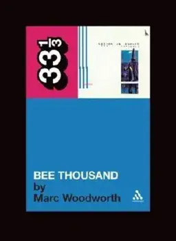 Guided by Voices' Bee Thousand, Paperback/Marc Woodworth