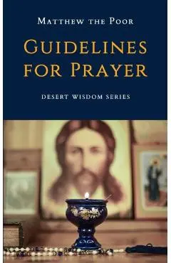 Guidelines for Prayer - Monks From St Macarius Monastery
