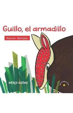Guillo, el armadillo: A book that inspires children to find their unique talents. - Andrea Olatunji
