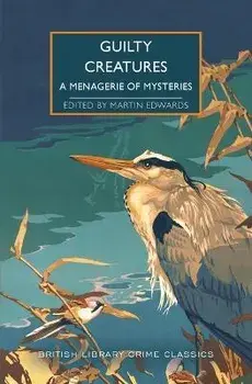 Guilty Creatures: A Menagerie of Mysteries, Paperback/Martin Edwards