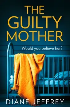 Guilty Mother, Paperback/Diane Jeffrey
