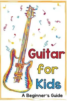 Guitar for Kids: A Beginner's Guide, Paperback/Mark Daniels