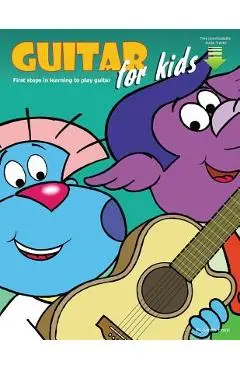 Guitar for Kids: First Steps in Learning to Play Guitar with Audio & Video - Gareth Evans