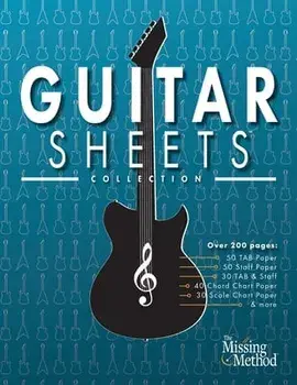 Guitar Sheets Collection: Over 200 pages of Blank TAB Paper, Staff Paper, Chord Chart Paper, Scale Chart Paper, & More/Christian J. Triola