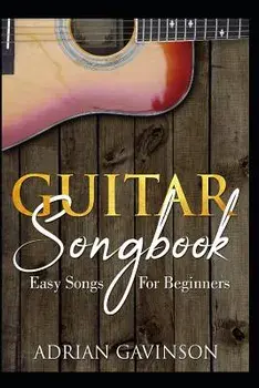 Guitar Songbook: Easy Songs for Beginners, Paperback/Adrian Gavinson