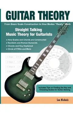 Guitar Theory: Straight Talking Music Theory for Guitarists - Lee Nichols