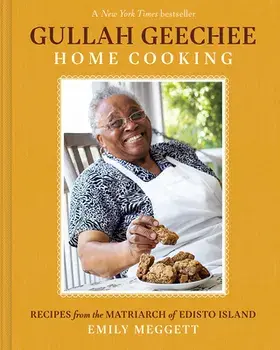 Gullah Geechee Home Cooking: Recipes from the Mother of Edisto Island, Hardback/Emily Meggett