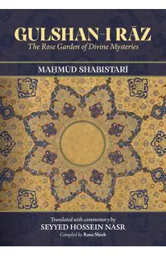 Gulshan-I Rāz: The Rose Garden of Divine Mysteries - Maḥmūd Shabistarī
