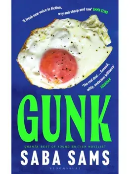 Gunk. By the multi-award-winning author of SEND NUDES, Hardback/Saba Sams