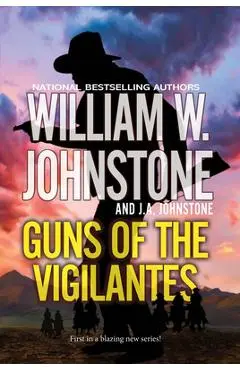 Guns of the Vigilantes - William W. Johnstone