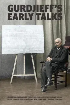 Gurdjieff's Early Talks 1914-1931, Hardcover/G. I. Gurdjieff