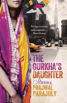 Gurkha's Daughter. Stories, Paperback/Prajwal Parajuly