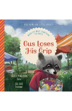 Gus Loses His Grip: When You Want Something Too Much - David Powlison