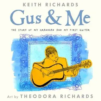 Gus & Me: The Story of My Granddad and My First Guitar, Hardcover/Keith Richards