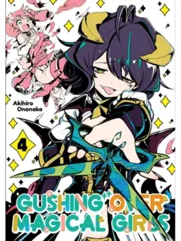 Gushing over Magical Girls: Volume 4 (Manga), Paperback/Mikey N.
