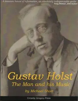 Gustav Holst. The Man and His Music, 2 New edition, Paperback/Short Michael
