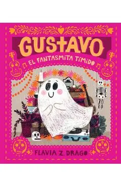 Gustavo, El Fantasmita T�mido - Flavia Z. Drago