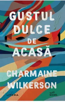 Gustul dulce de acasa/Charmaine Wilkerson