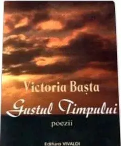 Gustul timpului/Victoria Basta