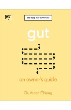 Gut: An Owner's Guide - Austin Chiang