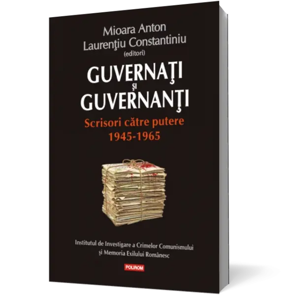 Guvernati si guvernanti. Scrisori catre putere 1945-1965