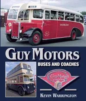Guy Motors. Buses and Coaches, Hardback/Kevin Warrington
