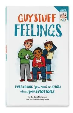 Guy Stuff Feelings: Everything You Need to Know about Your Emotions - Cara Natterson