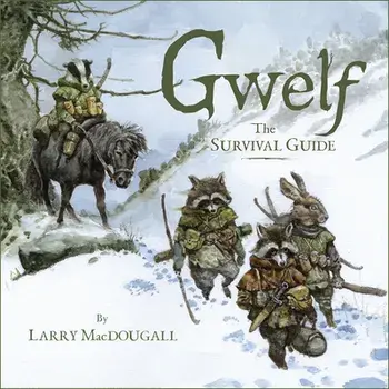 Gwelf: The Survival Guide, Hardcover/Larry Macdougall