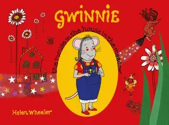 Gwinnie – The Mouse in the House in the Meadow, Paperback/Helen Wheeler