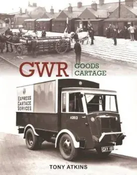 GWR Goods Cartage, Hardcover/Tony Atkins