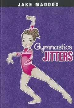 Gymnastics Jitters, Paperback/Jake Maddox