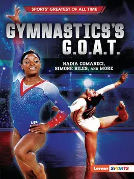 Gymnastics's G.O.A.T.: Nadia Comaneci, Simone Biles, and More, Paperback/Joe Levit