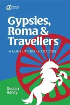 Gypsies, Roma and Travellers. A Contemporary Analysis, Paperback/Declan Henry