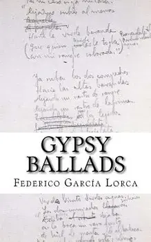 Gypsy Ballads: A New Translation of the Romancero Gitano by Federico Garcia Lorca, Paperback/Jeffrey B. Frazier