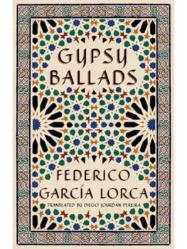 Gypsy Ballads. A New Translation of the Romancero gitano, Paperback/Federico Garcia Lorca