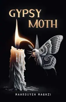 Gypsy Moth, Paperback/Mahrouyeh Maghzi