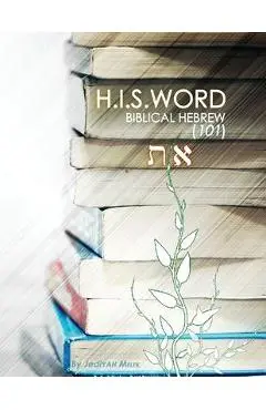 H.I.S. Word Biblical Hebrew 101 - Jediyah Melek