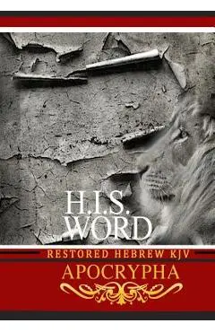 H.I.S. Word Restored Hebrew KJV Apocrypha - Khai Yashua Press