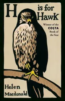 H is for Hawk/Helen Macdonald