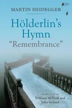 H lderlin's Hymn "remembrance, Hardcover/Martin Heidegger