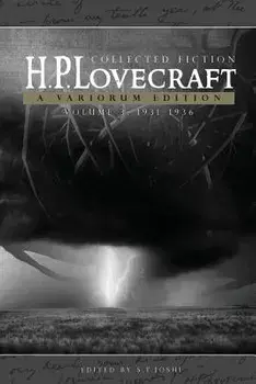 H.P. Lovecraft: Collected Fiction, Volume 3 (1931-1936): A Variorum Edition, Paperback/H. P. Lovecraft