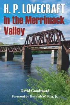 H. P. Lovecraft in the Merrimack Valley, Paperback/David Goudsward